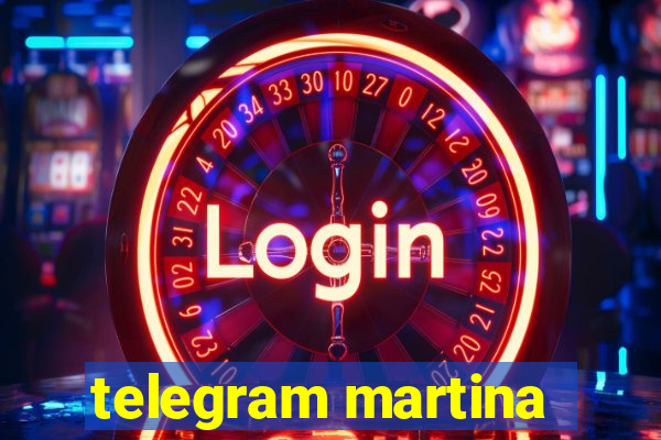 telegram martina